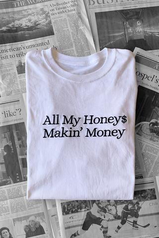 Honey $ Makin Money T-shirt